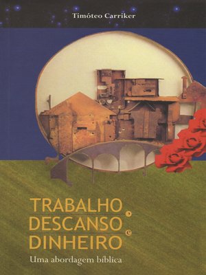 cover image of Trabalho, Descanso e Dinheiro